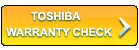 Toshiba Warranty Check